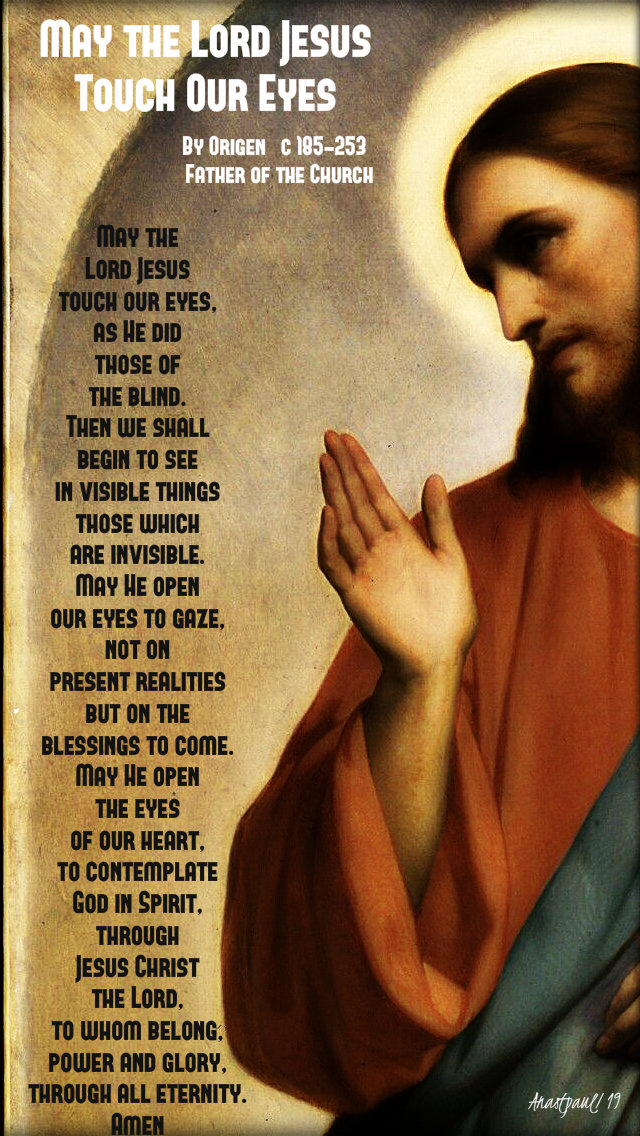 may the lord jesus touch our eyes - origen - 17 july 2019.jpg