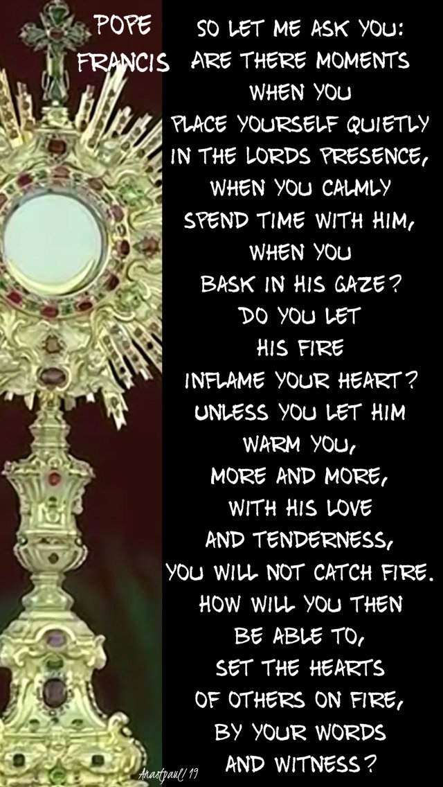 so let me ask you are there moments when you place yourself - pope francis - 19 july 2019