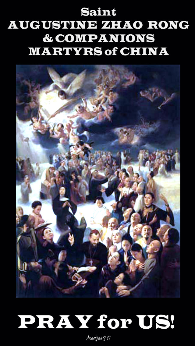 st augustine zhao rong martyrs of china pray for us 9 july 2019.jpg