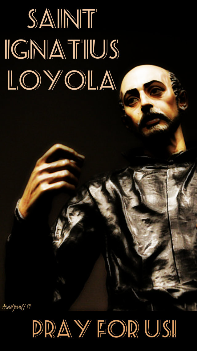 st ignatius loyola pray for us 31 july 2019
