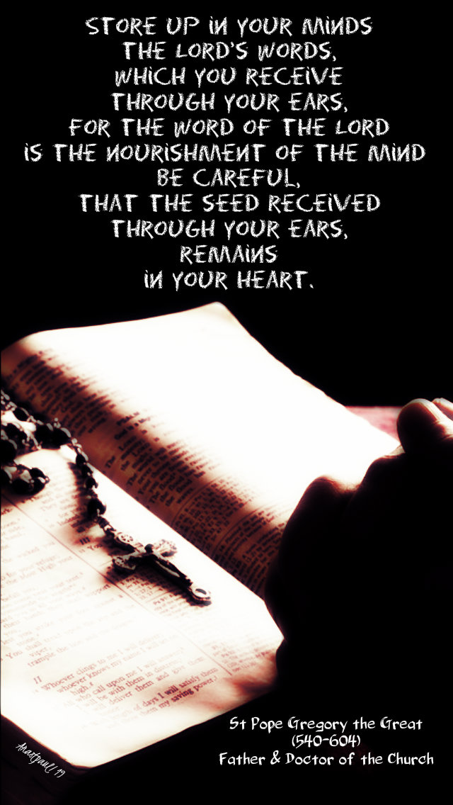store up in your minds the lords words - st pope gregory th great 26 july 2019.jpg