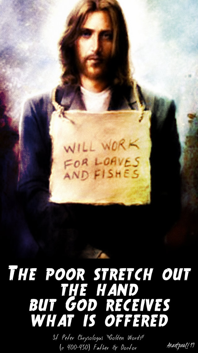 the poor stretch out the hand - st peter chrysologus 30 july 2019.jpg