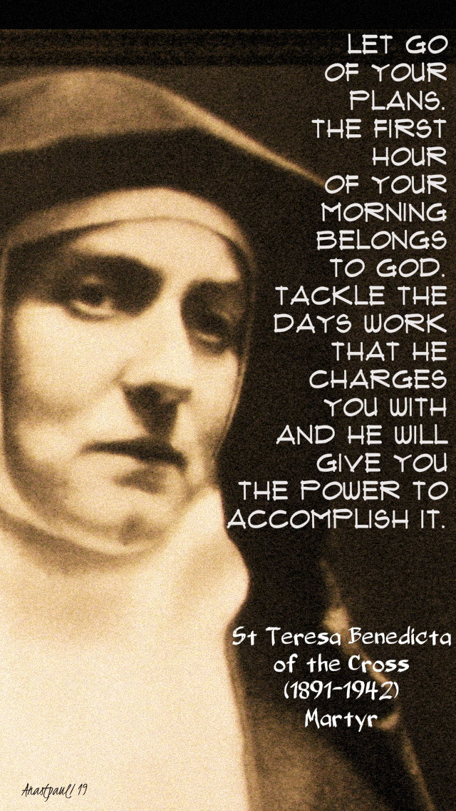 let go of your plans - st teresa benedicta of the cross 9 aug 2019.jpg