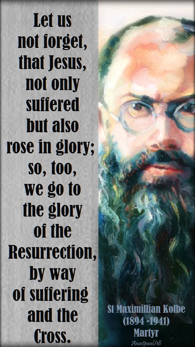 let us not forget = st max kolbe 14 aug 2018