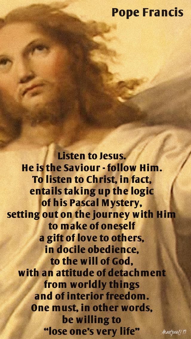 listen to jesus he is the saviour follow him pope francis 6 aug 2019 transfiguration.jpg