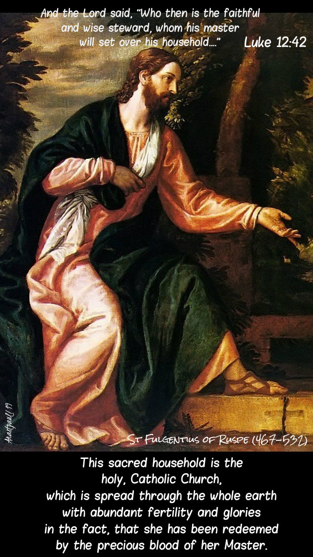 luke 12 42 who then is the faithful and wise steward - this household is the one holy catholic st fulgentius of ruspe 11 aug 2019.jpg