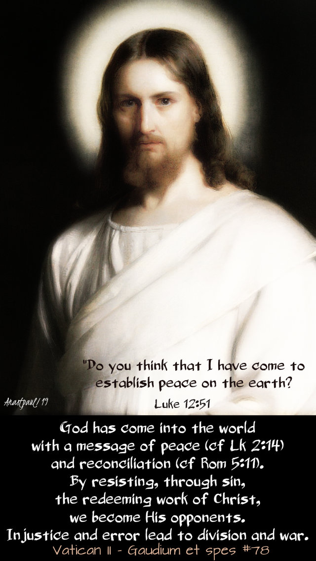 luke 12 51 - do you think i have come to estalibsh peach - god has come into the world - 18 aug 2019 gaudium et spes 78.jpg