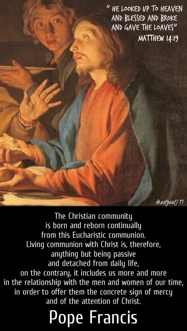 matthew 14 19 he looked up to heaven - the christian community is born and reburn - pope francis 5 aug 2019.jpg