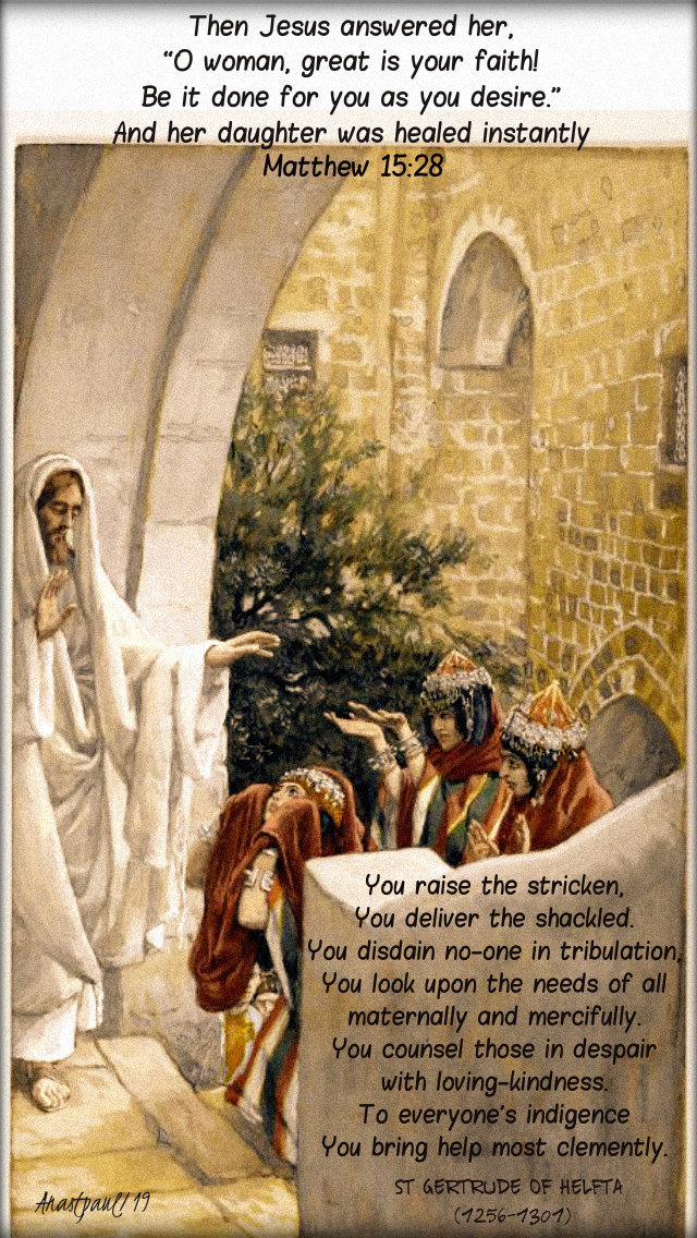 matthew 14 28 o woman great is your faith - you rais the stricken st gertrude of helfta 7 aug 2019