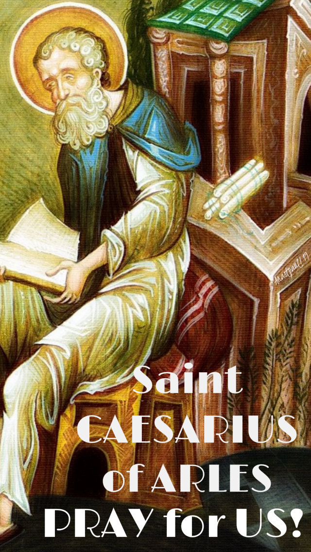 st caesarius of arles pray for us 27 aug 2019.jpg