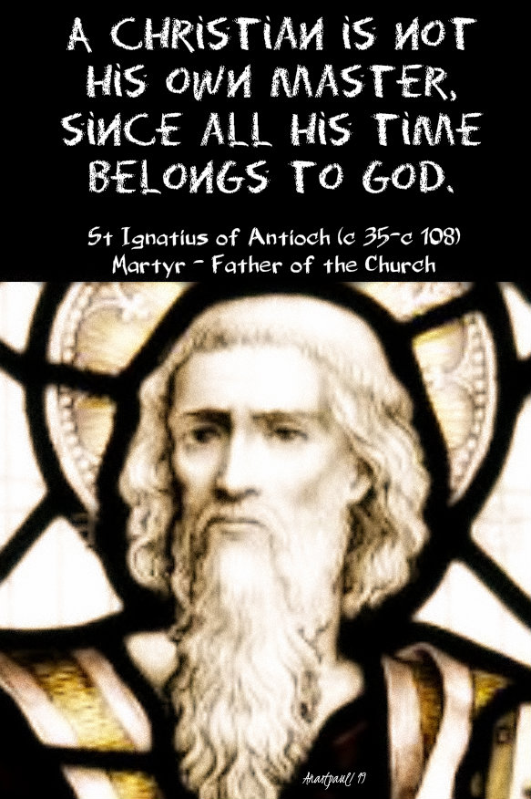 a christian is not his own master - st ignatius of antioch 24 sept 2019.jpg