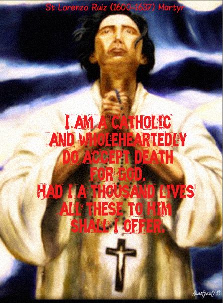 i am a catholic and wholeheartedly accept death - st lorenzo ruiz 28 sept 2019