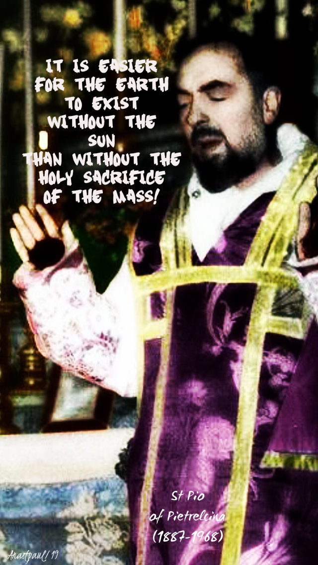 it is easier for the earth to exist without the sun - st padre pio - 23 sept 2019.jpg