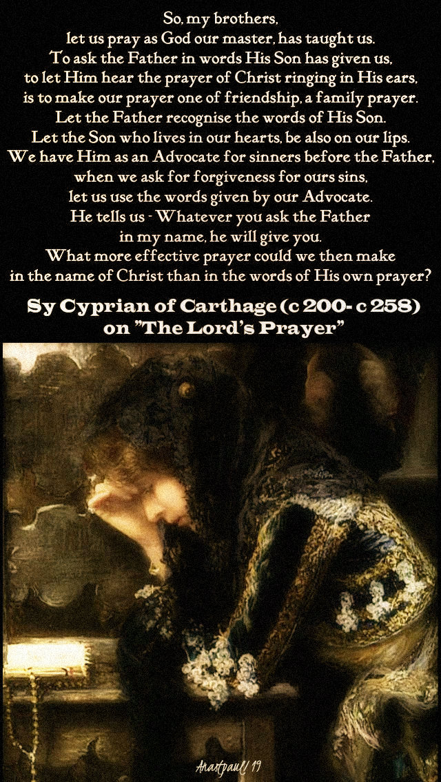 let-us-pray-as-god-our-master-has-taught-us-no 2 used on 16 sept 2019 memorial of st-cyprian-12-march-2019-lenten-thoughts-no-2- used again 20 june 2019