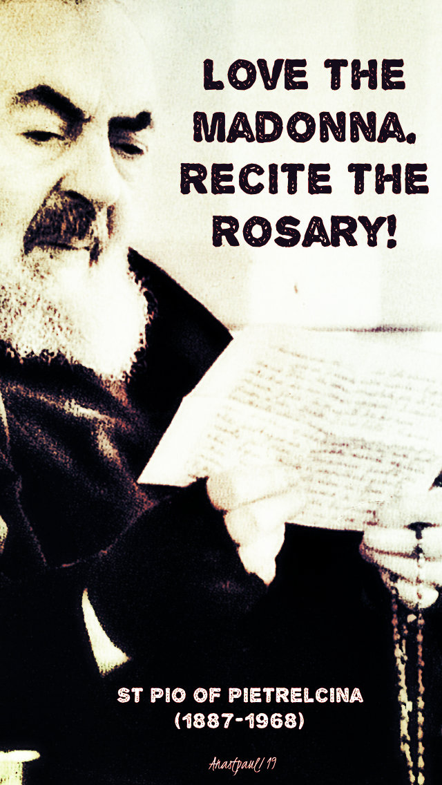 love the madonna ricite the rosary - st pio 23 sept 2019.jpg