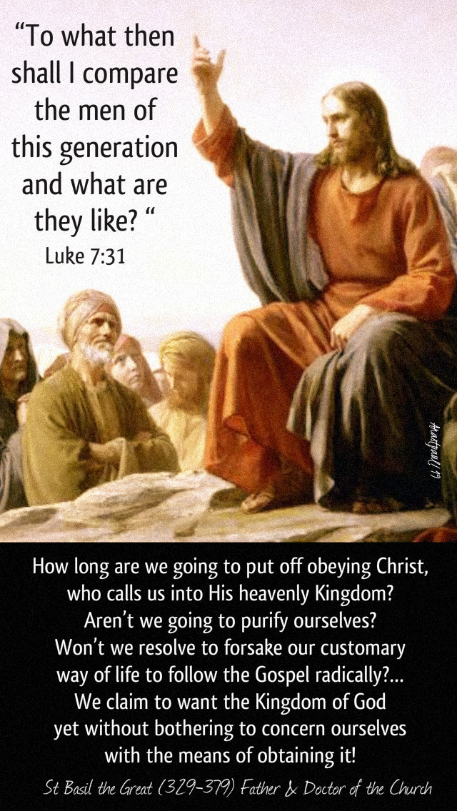 luke 7 31 to what then shall i compare the men - how long are we going to put off obeying christ - 18 sept 2019.jpg