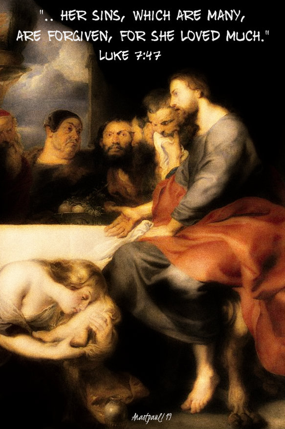 luke 7 47 her sins which are many are forgiven - 19 sept 2019.jpg