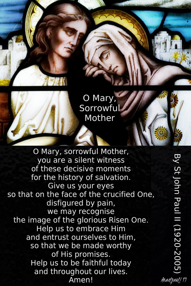 o mary sorrowful mothr st john paul - 14 sept exaltation of the cross.jpg