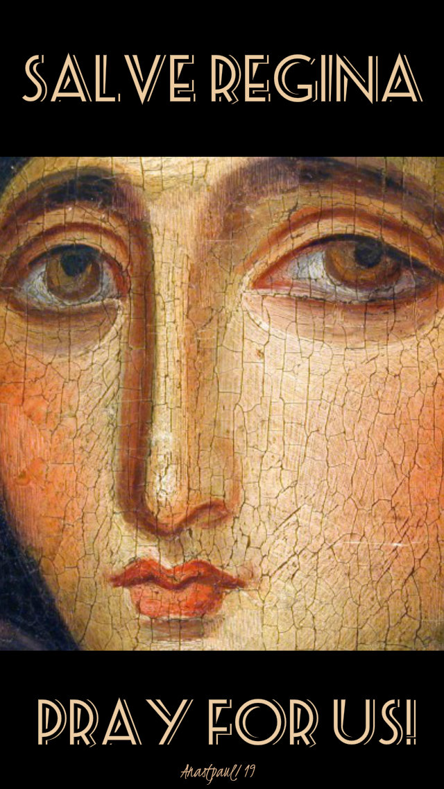 salve regina pray for us - mary 27 march 2019.jpg
