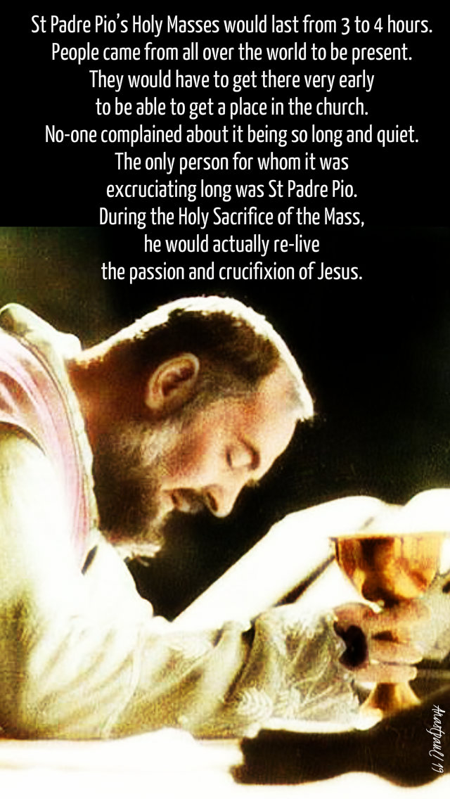 st padre pios holy masses would last - sun reflection 22 sept 2019