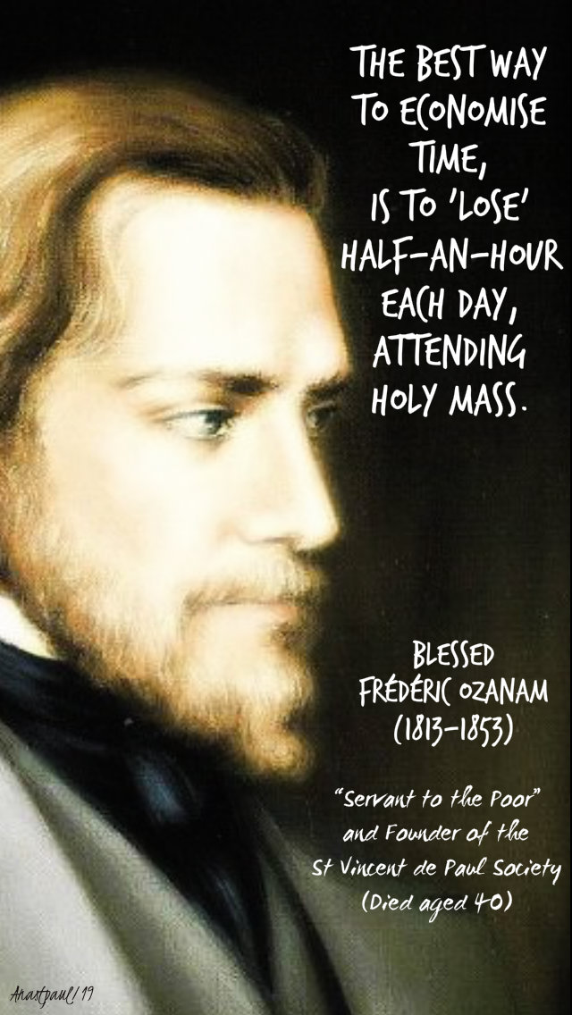 the best way to economise time - bl frederic ozanam attending holy mass 9 sept 2019