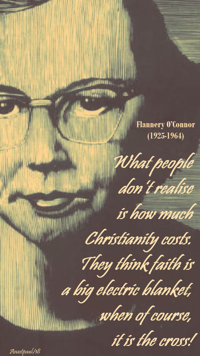 what people don't realise = flannery o'connor - speaking of becoming a saint - 19 april 2018.jpg
