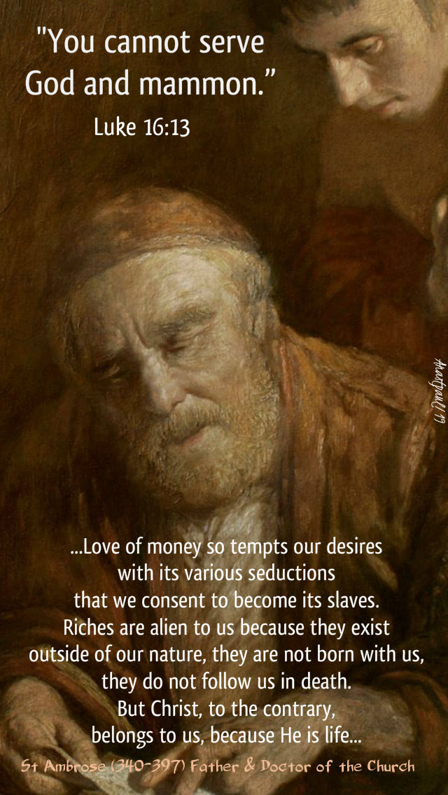 you cannot serve god and mammom - love of money st ambrose - 22 sept 2019