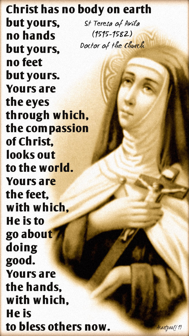 christ has no body but yours - st teresa of avila 3 oct 2019 no 2.jpg