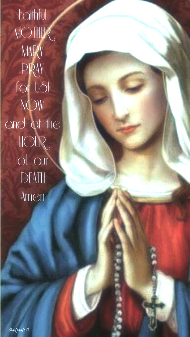 faithful mother pray for us now and at the hour of our death amen 26 oct 2019 no 2