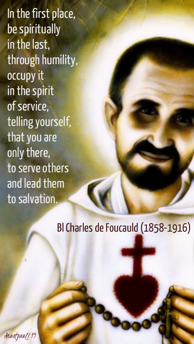 in-the-first-place-be-spiritually-in-the-last-bl-charles-foucauld-1-sept-2019 and 27 oct 2019.jpg