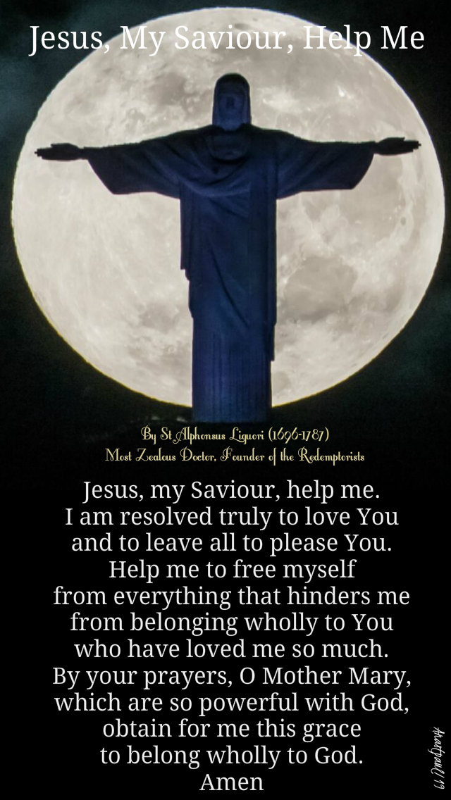 jesus my saviour help me by st alsphonsus liguori 23 oct 2019 feast of the holy redeemer.jpg