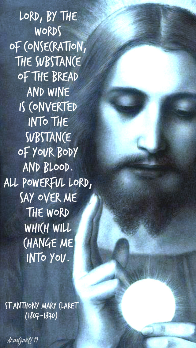lord by the words of consecration - st anthony mary claret 24 oct 2019.jpg
