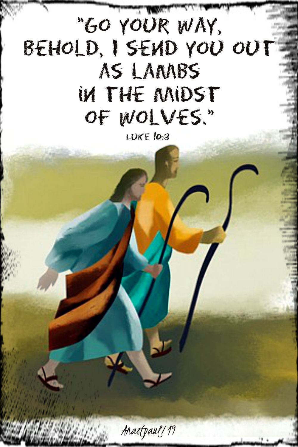 luke 10 3 go your way bhold i send you out as lambs in the midst of wolves 3 oct 2019.jpg