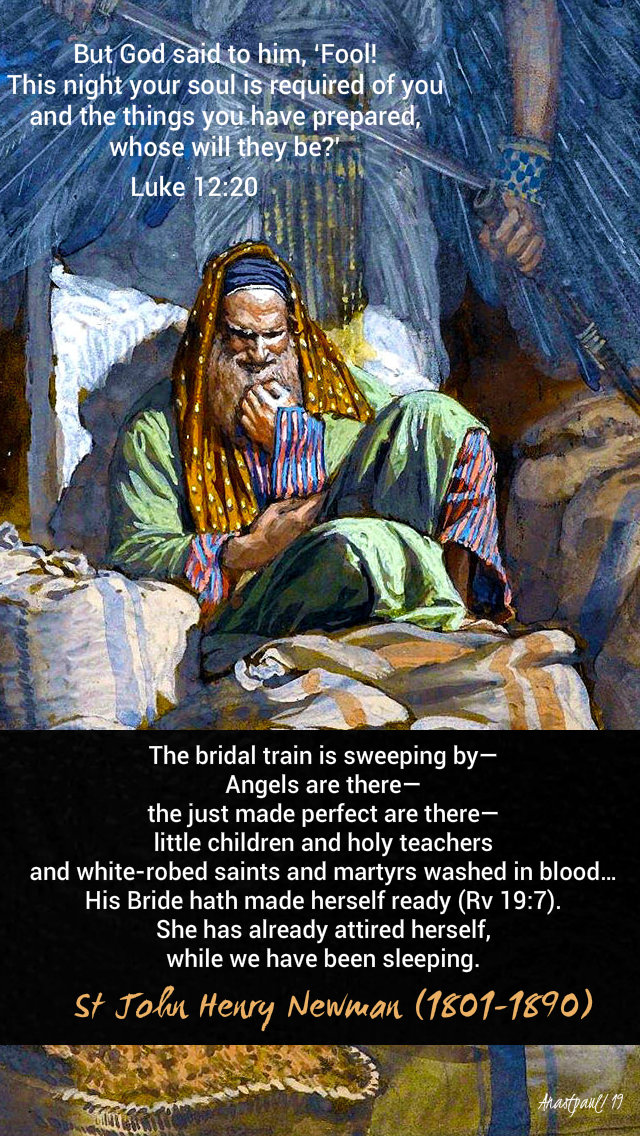 luke 12 20 - fool this night your sol - the bridal train is sweeping by - st john henry newman 21 oct 2019.jpg