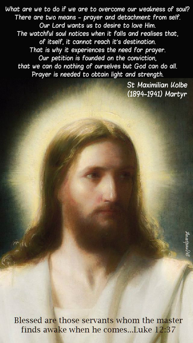 luke-12-37-blessed-are-those-servants-st max kolbe - what are we to do to overcome - 22 oct 2019