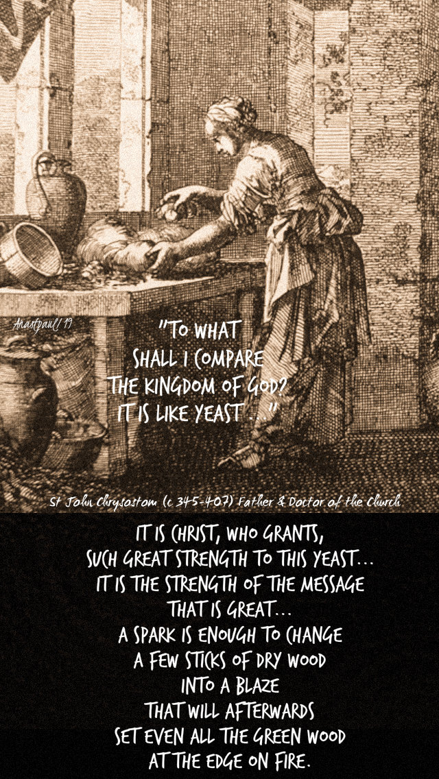 luke 13 20 - leaven - it is christ who is the leaven - st john chrysostom 29 oct 2019