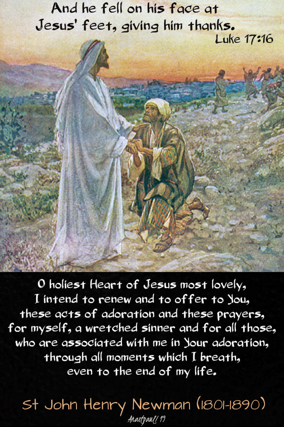luke 17 16 and he fell on his face and thanked him - o holiest heart of jesus - st john henry newman 13 oct 2019