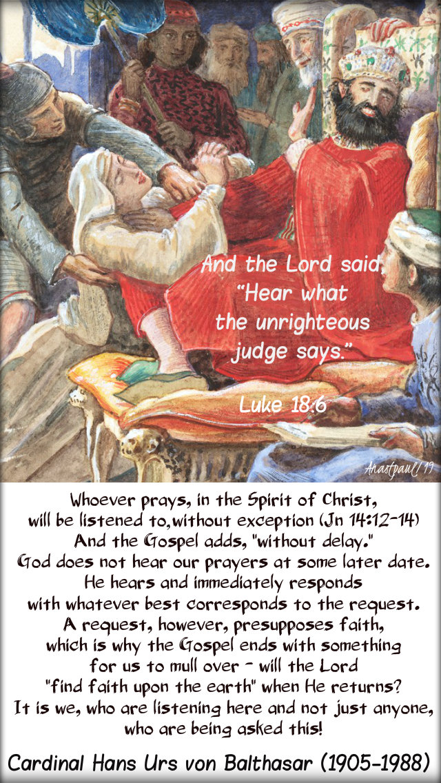 luke 18 6 and the lord said listen to what the unrighteous judge says - whoever prays in the spirit of christ - hans ur von balthasar 20 oct 2019.jpg