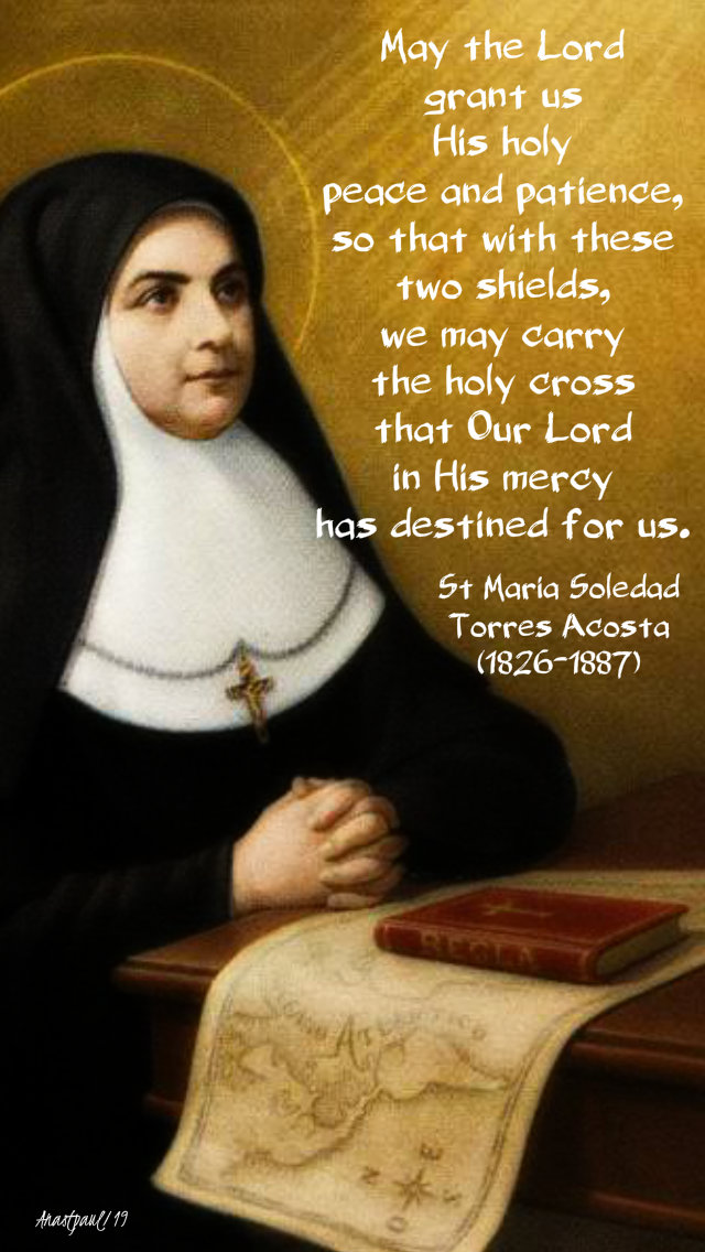 may the lord grant us his holy peace and patience - 11 oct 2019 st maria torres acosta