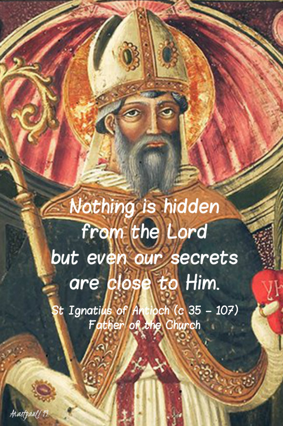 nothing is hidden from the lord - st ignatius of antioch 17 oct 2019.jpg