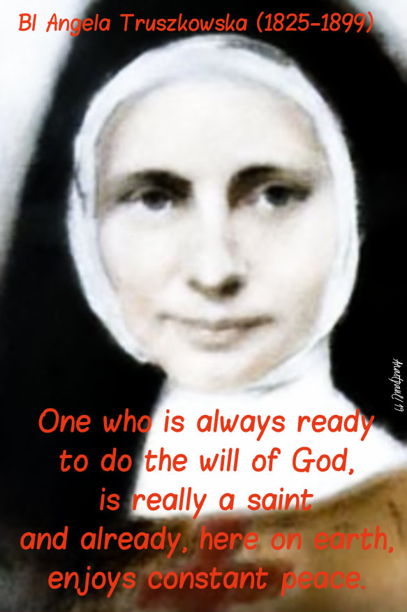 one who is always ready to do the will of god - 10 oct 2019 bl angla truszkowska