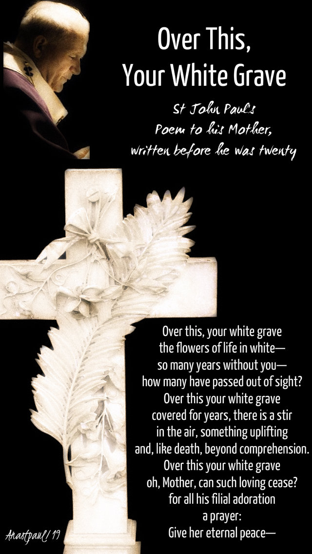 over this your white grave poem to his mother st john paul 22 oct 2019.jpg