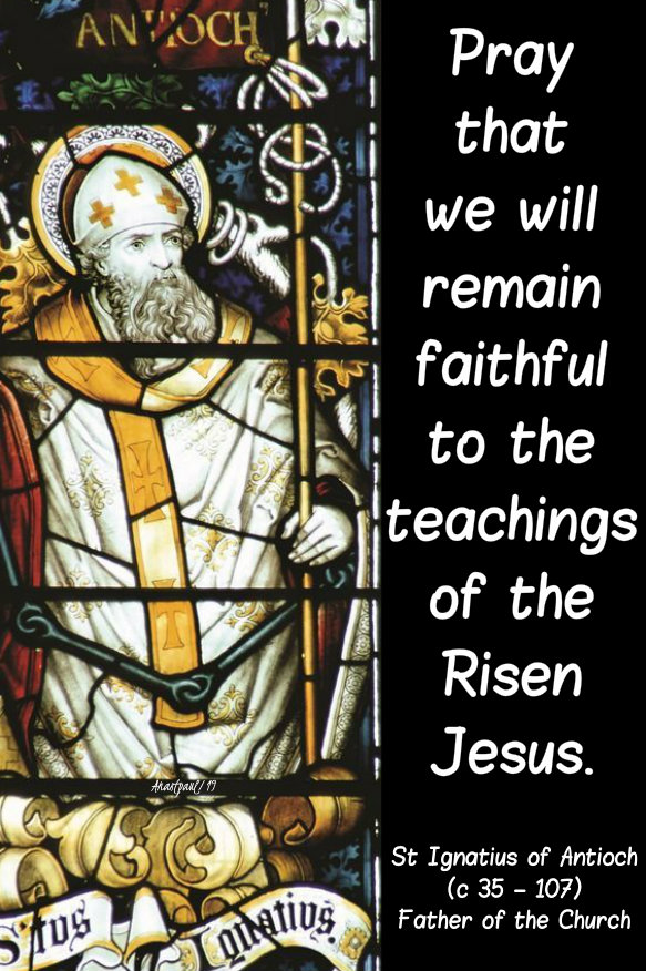 pray that we will re4main faithful - st ignatius of antioch 17 oct 2019.jpg