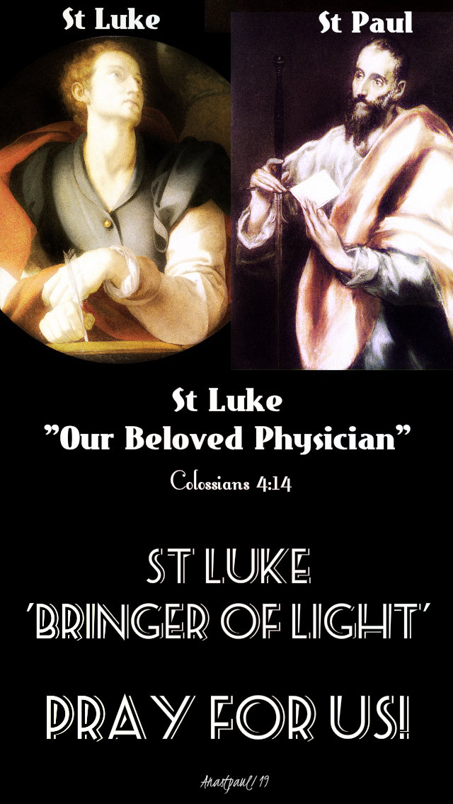 st luke col 4 14 our beloved physician bringer of light pray for us 18 oct 2019