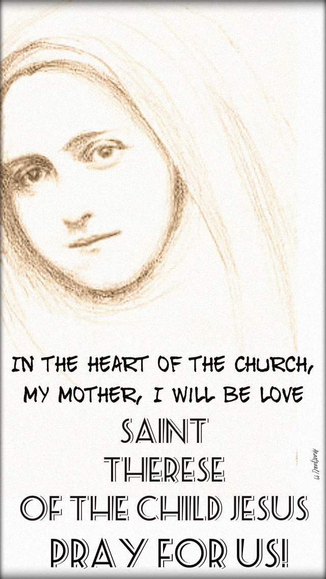 st therese of the child jesus pray for us in the heart of the church i will be love 1 oct 2019.jpg