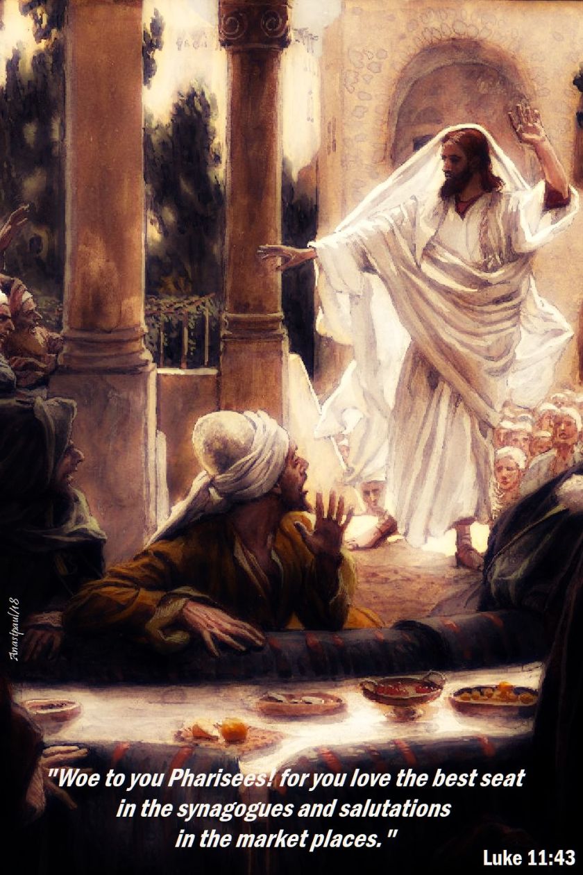 woe-to-you-pharisees-luke-11-43-17-oct-2018.jpg