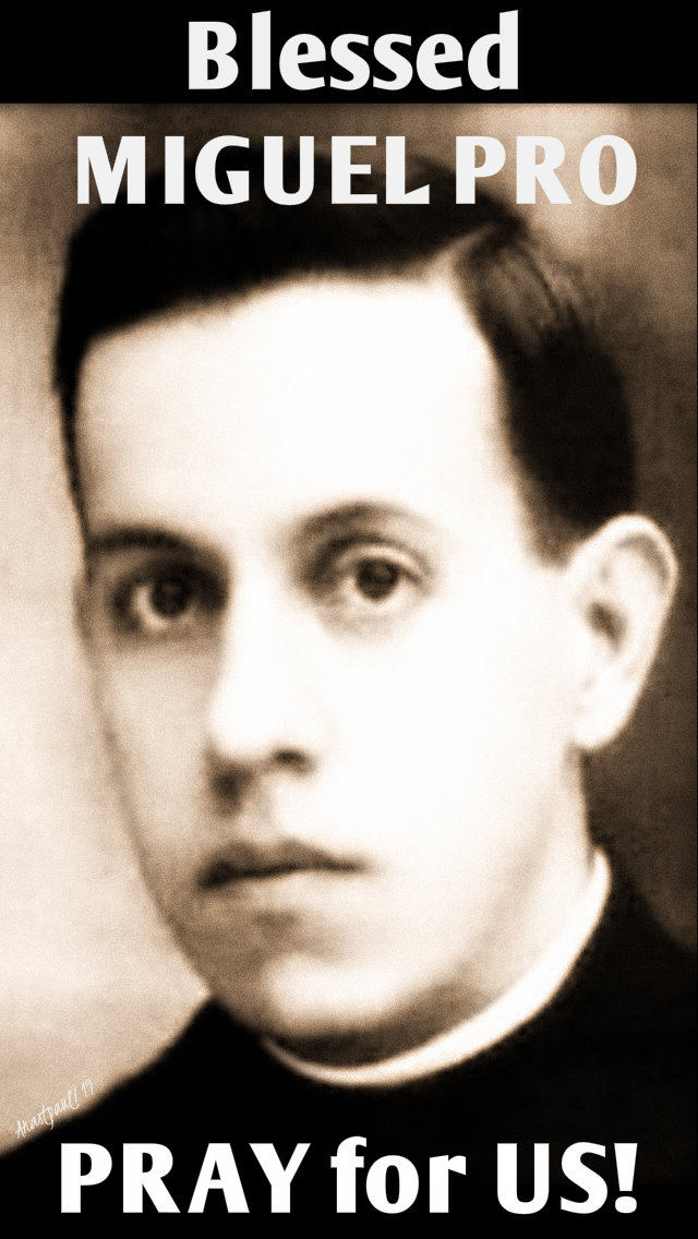 bl miguel pro pray for us 23 nov 2019.jpg