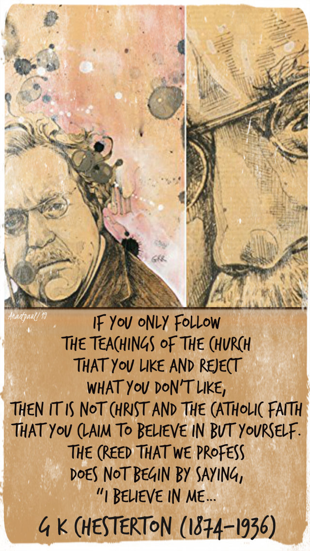 if you only follow the teachings of the church that you like - g k chesteron 26 nov 2019.jpg