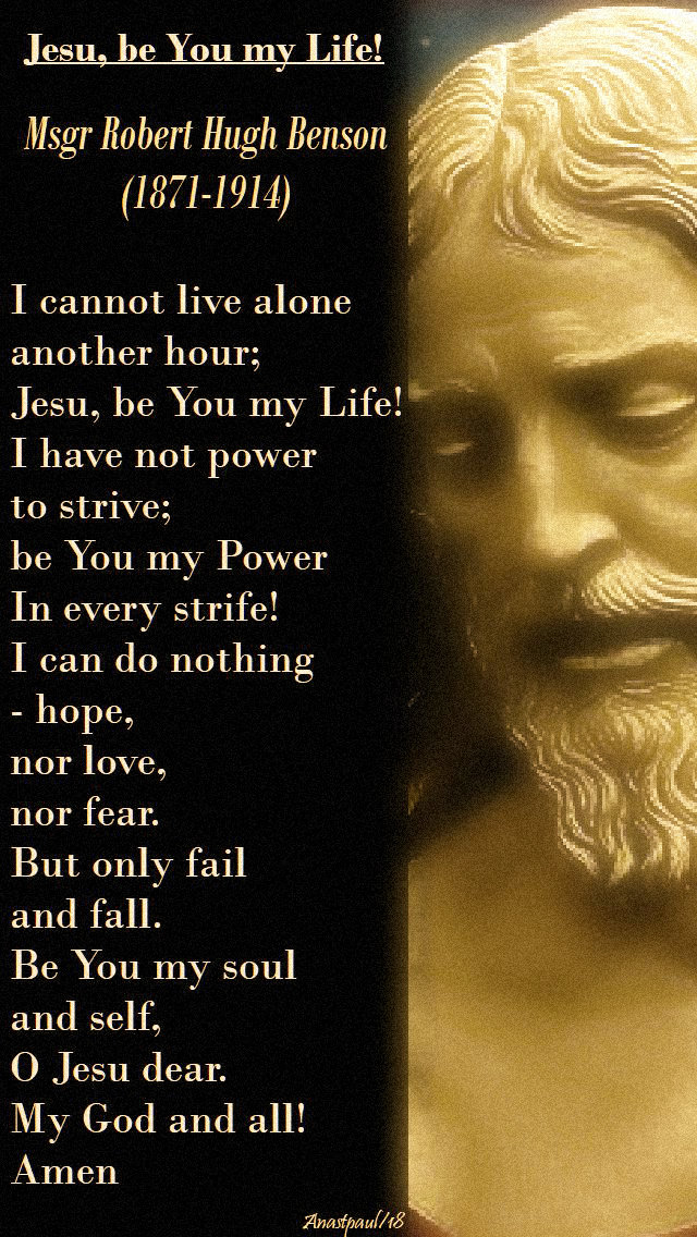 jesu-be-you-my-life-msgr-robert-hugh-benson-maundy-thurs-29-march-2018 and 27 Nov and 3 April 2019.jpg