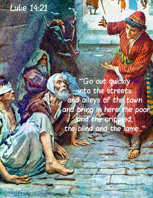 luke 14 21 - go out quickly into the streets and alleys - parable of the great banquet 5 nov 2019.jpg